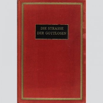 Schneider, Franz Joseph: Die Straße der Gottlosen. EA 1931