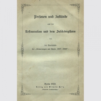 Personen und Zustände, Restauration Julikönigthum 1853
