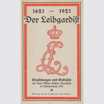 Müller-Hickler: 1621-1921 Der Leibgardist Sehr seltene Jubiläumsschrift 1921