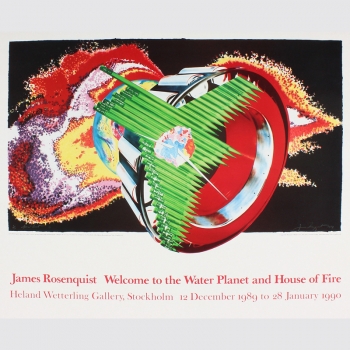 Rosenquist, James: Welcome to the Water Planet and House of Fire.