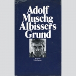 Muschg, Adolf: Albissers Grund - vom Verfasser signiert