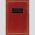 Schneider, Franz Joseph: Die Straße der Gottlosen. EA 1931