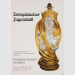 Europäischer Jugendstil. Ausstellungsplakat Rosengartenmuseum, Konstanz 1991.