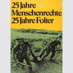 Staeck, Klaus: 25 Jahre Menschenrechte - 25 Jahre Folter ! 1974