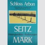 Schloss Arbon. Seitz Märk, Hinterglasbilder, Radierungen 1978.